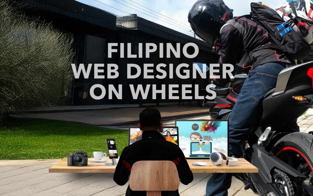 Why I Call Myself “Filipino Web Designer on Wheels”